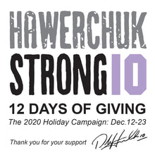 Load image into Gallery viewer, The Hawerchuk Strong 12 Days of Giving
